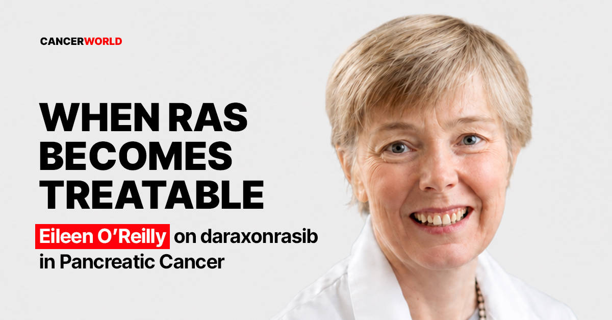 When RAS Becomes Treatable: Eileen O’Reilly on daraxonrasib in Pancreatic Cancer
