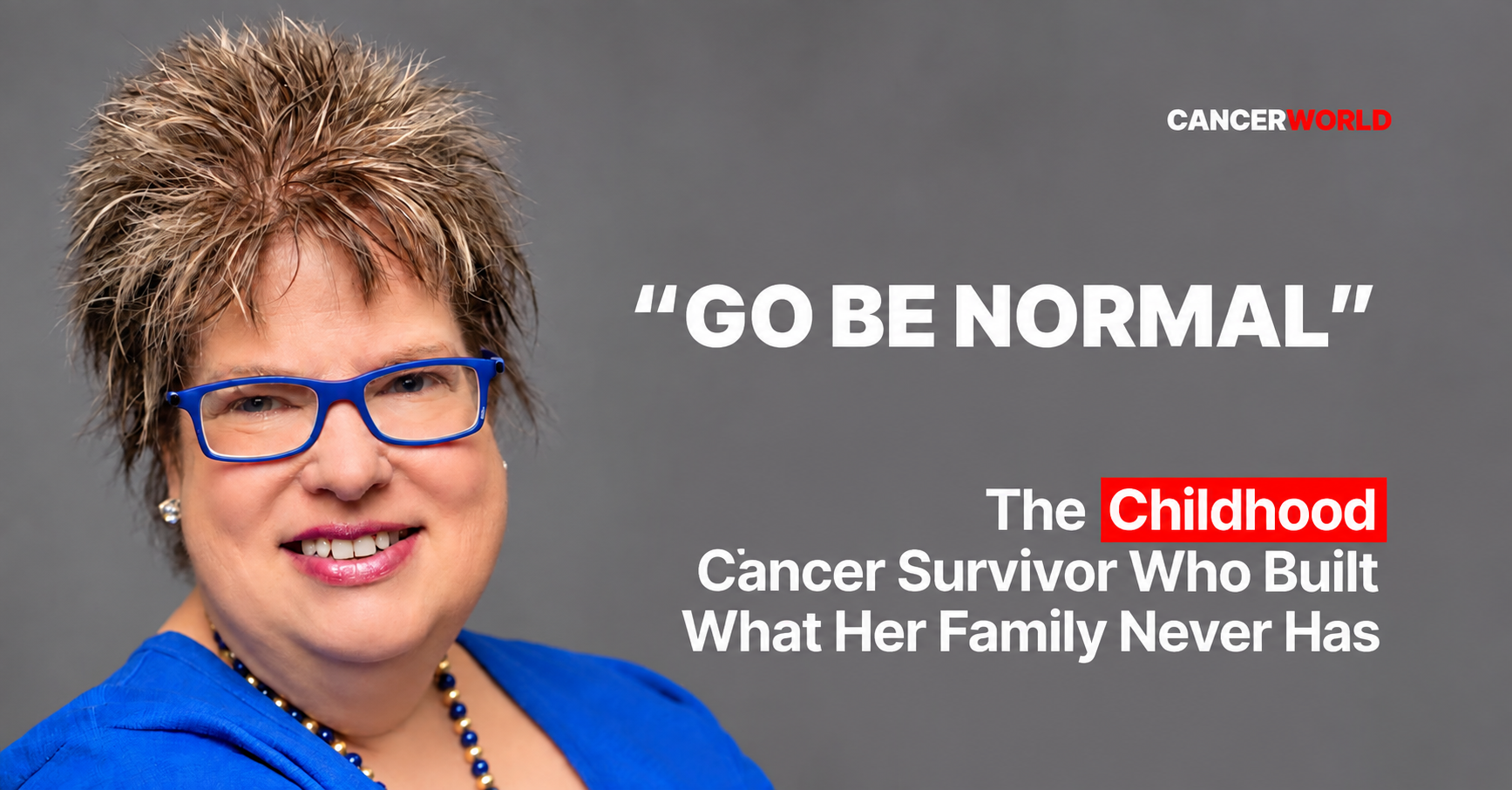 “Go Be Normal”: The Childhood Cancer Survivor Who Built What Her Family Never Had